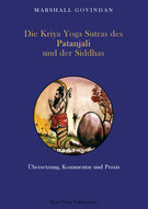 Die Kriya Yoga Sutras des Patanjali und der Siddhas